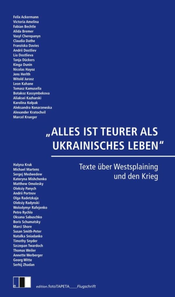 „ALLES IST TEURER ALS UKRAINISCHES LEBEN“ – Texte über Westsplaining und den Krieg